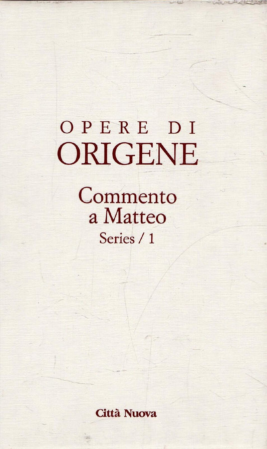 Origene,Commento a Matteo – 11/6 Series/2 - Ed. 2006