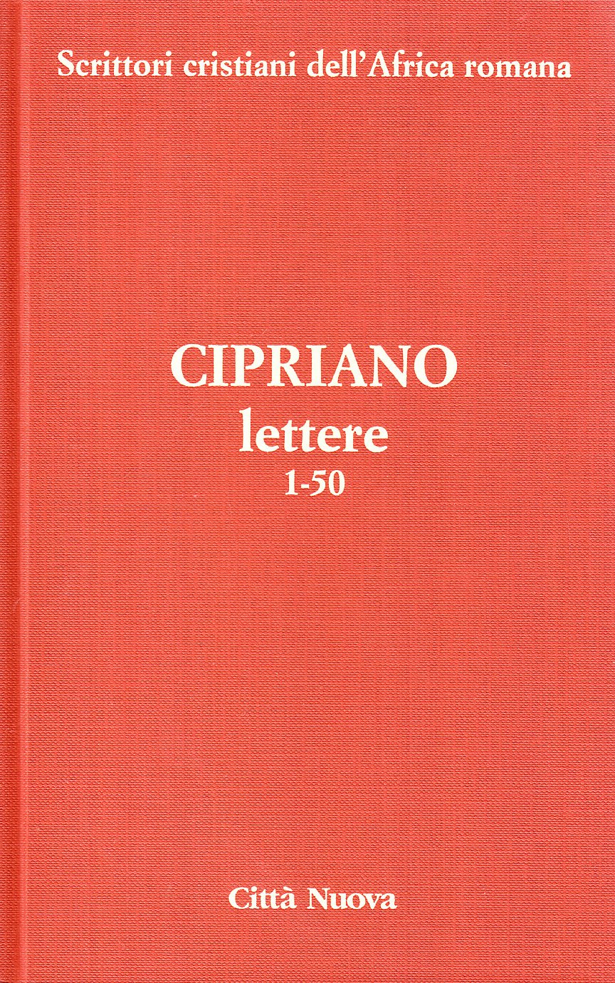 Cipriano, Lettere. 1-50 (Vol. 1) - Ed. 2006