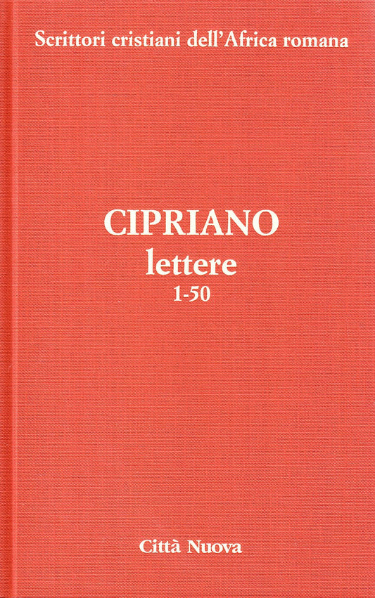 Cipriano, Lettere. 1-50 (Vol. 1) - Ed. 2006