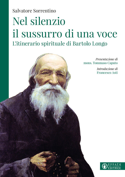 Nel silenzio il sussurro di una voce. L'itinerario spirituale di Bartolo Longo