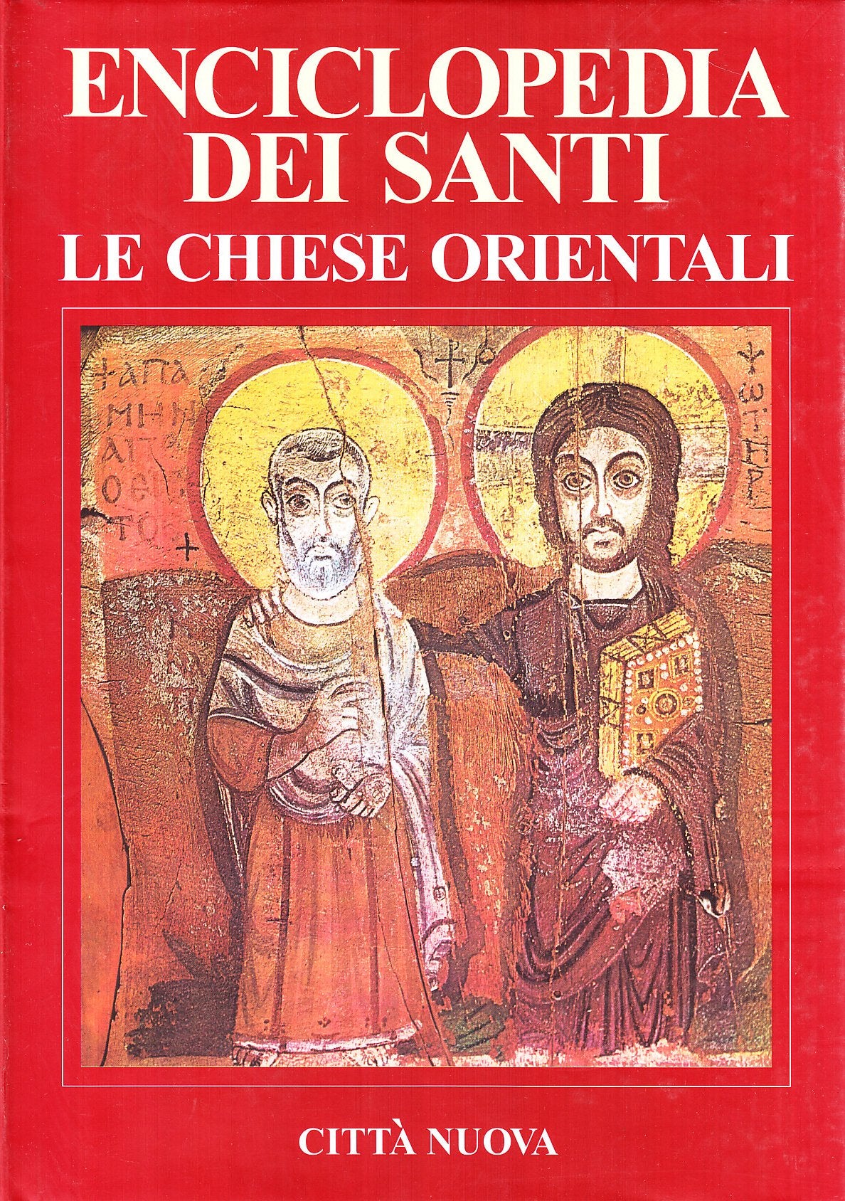 Enciclopedia dei santi. Le Chiese orientali. A-Gio (Vol. 1) - Ed. 1998