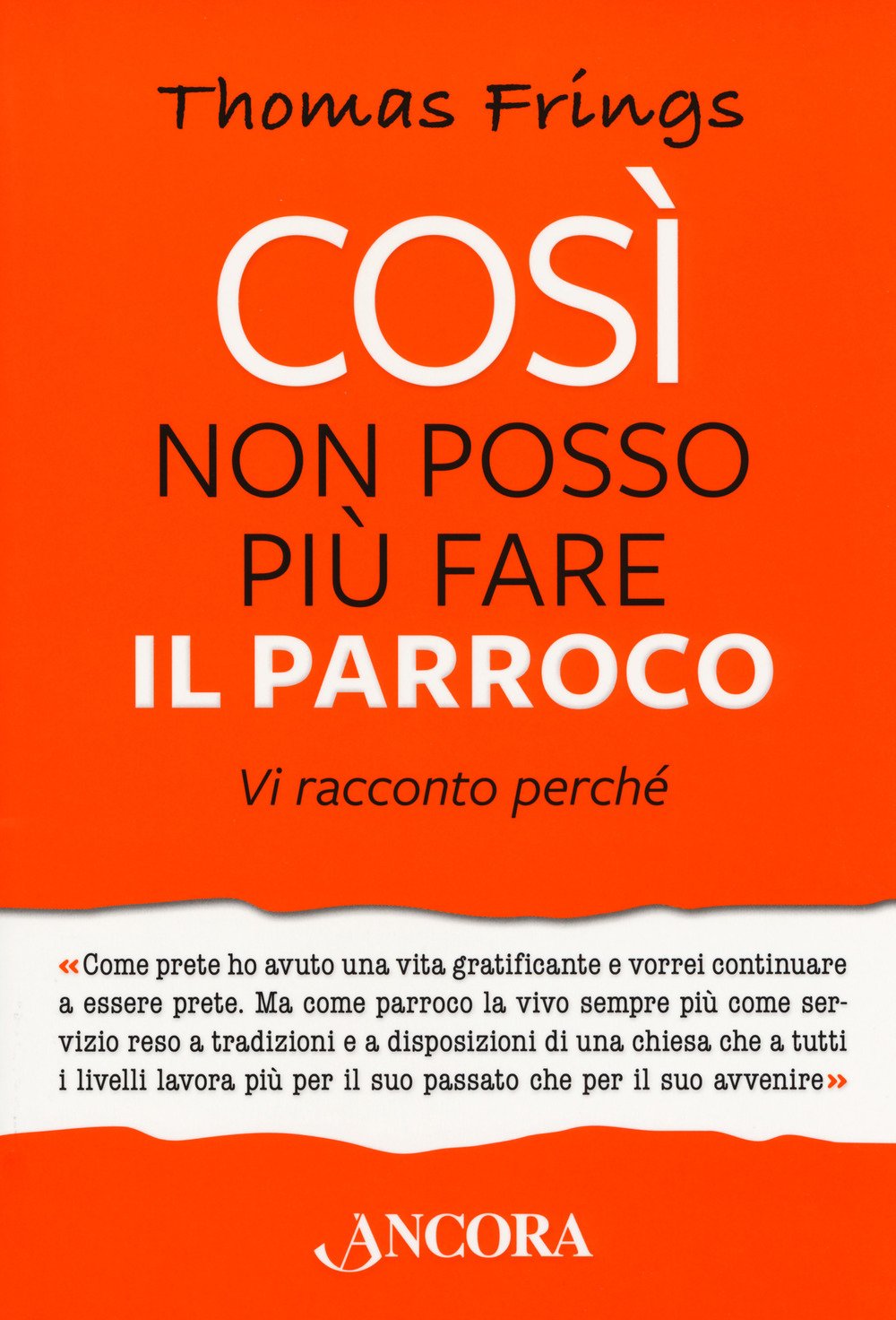 Così non posso più fare il parroco. Vi racconto perché - Ed. 2018