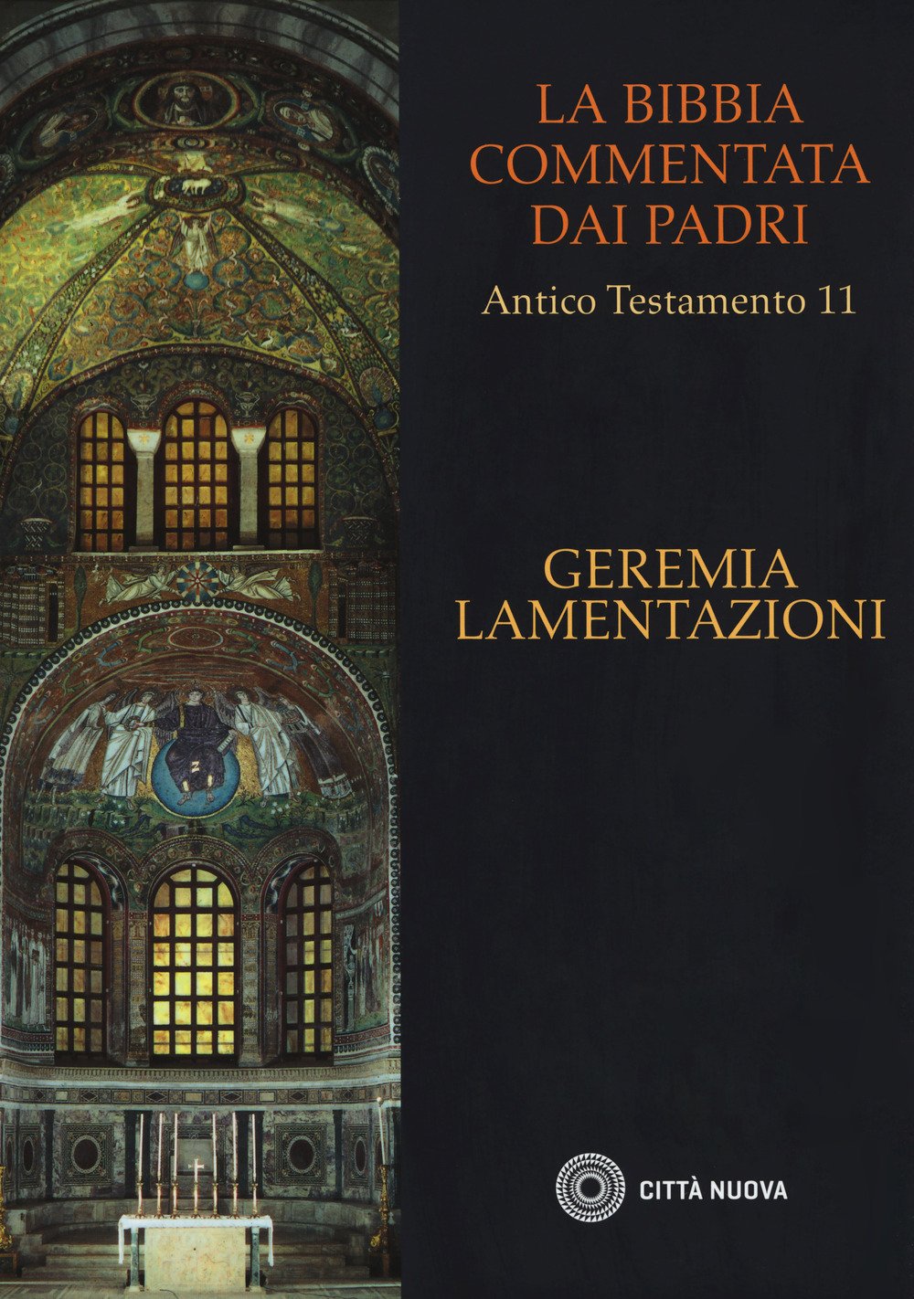 La Bibbia commentata dai Padri. Antico testamento. Geremia. Lamentazioni (Vol. 11) - Ed. 2017