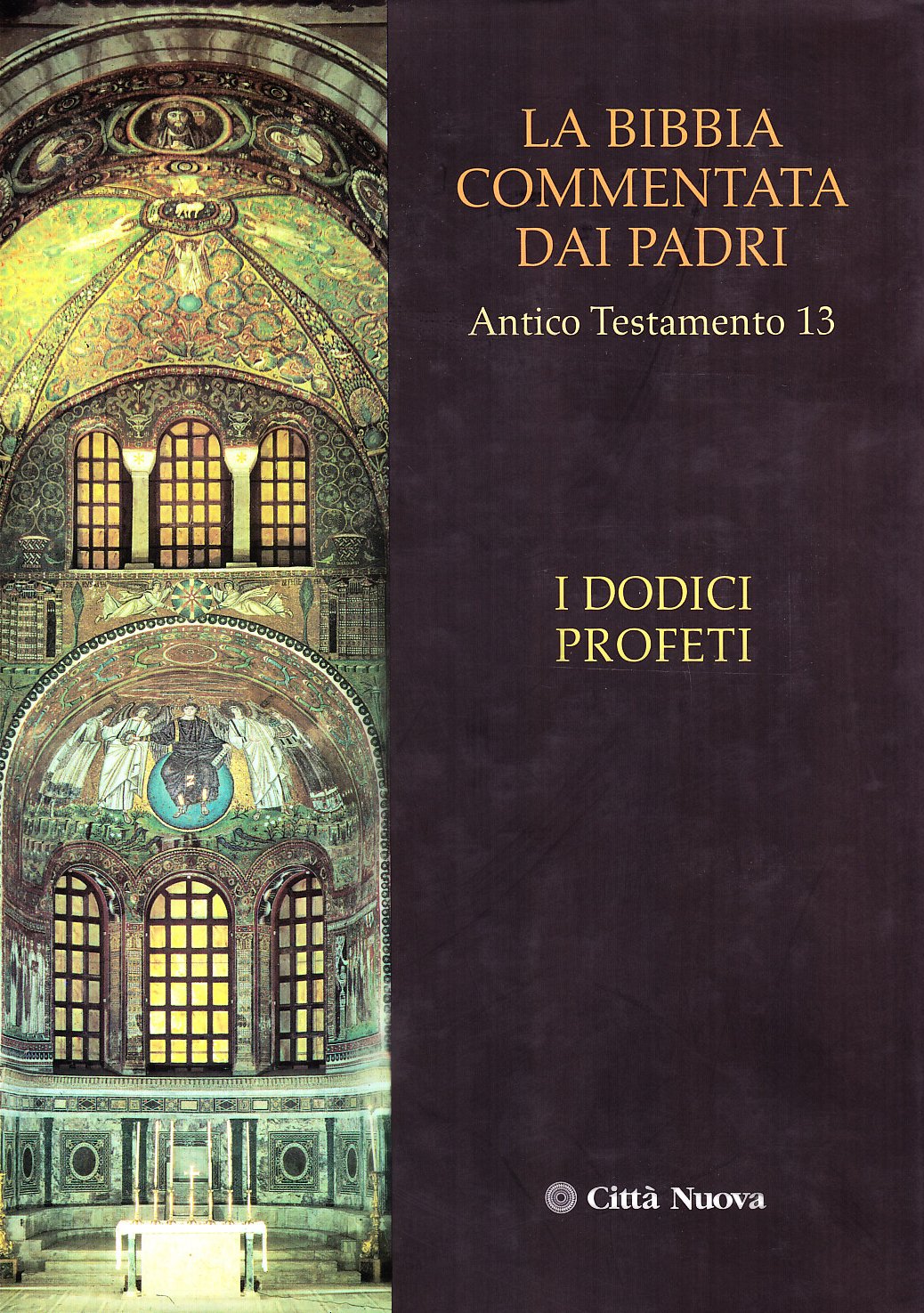 La Bibbia commentata dai Padri. Antico Testamento. I dodici profeti (Vol. 13) - Ed. 2005