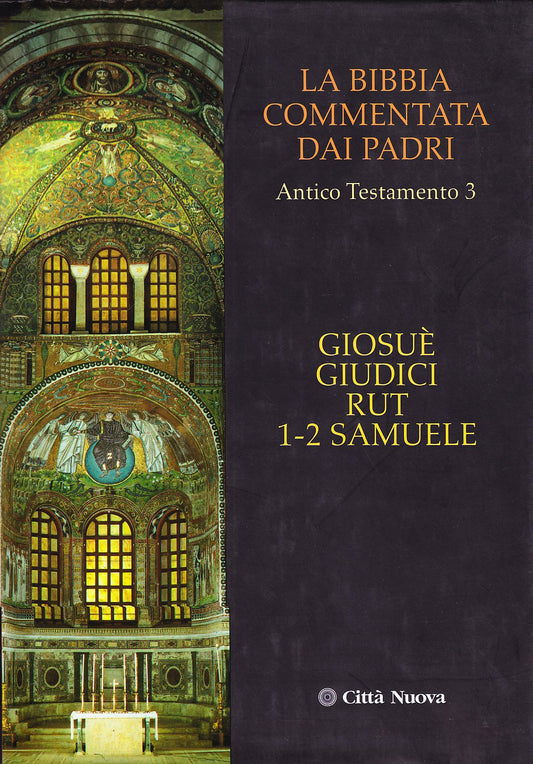 La Bibbia commentata dai Padri. Antico Testamento. Giosuè, Giudici, Rut, 1-2 Samuele (Vol. 3) - Ed. 2007