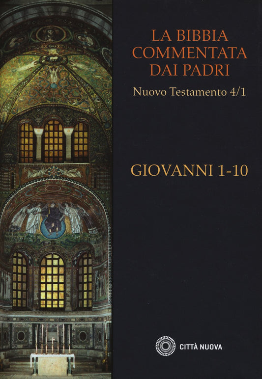 La Bibbia commentata dai Padri. Nuovo Testamento. Giovanni 1-10 (Vol. 4/1) - Ed. 2017