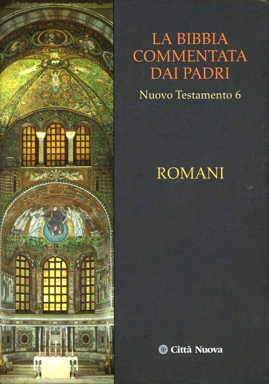 La Bibbia commentata dai Padri. Nuovo Testamento. Romani (Vol. 6) - Ed. 2006