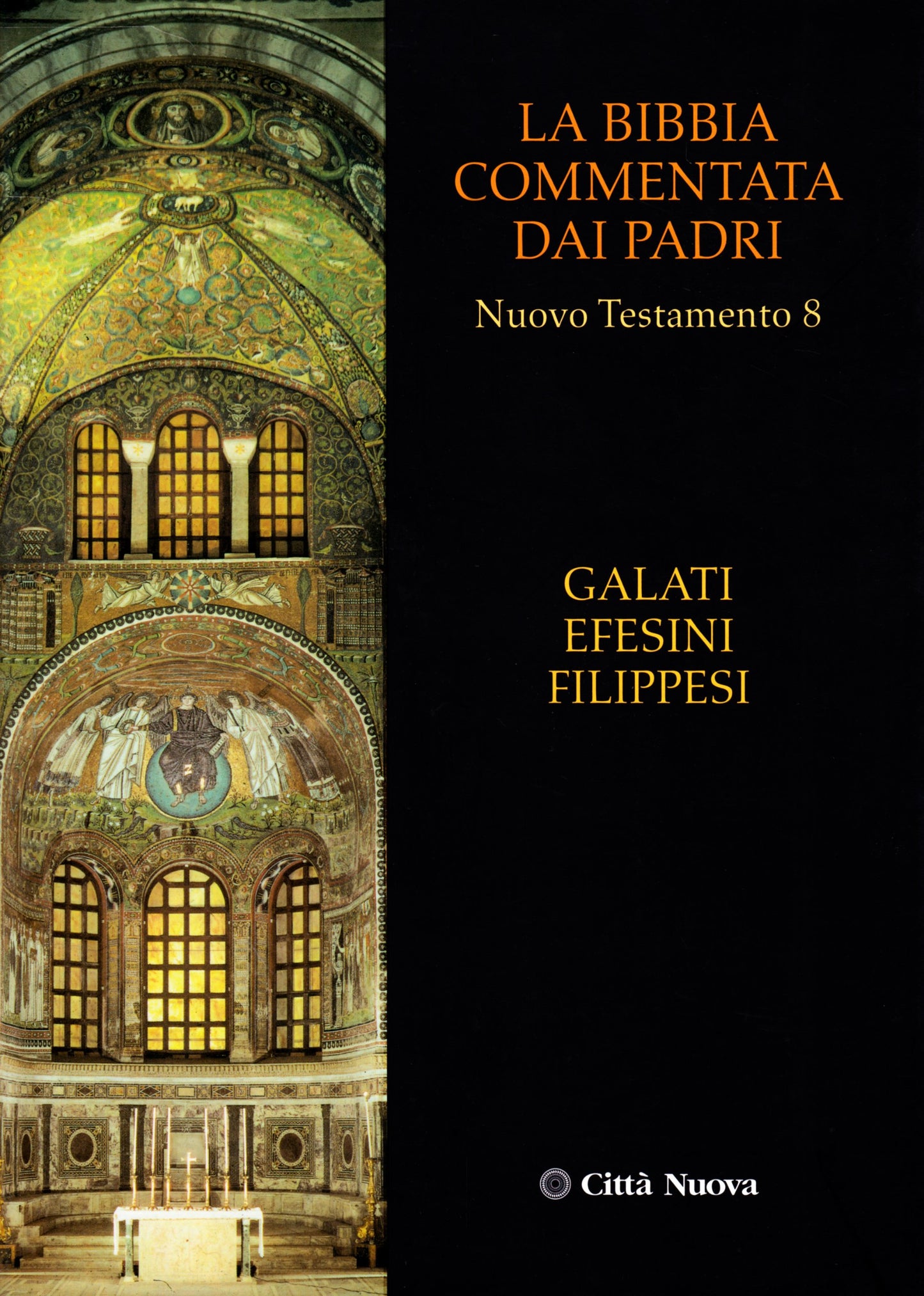 La Bibbia commentata dai Padri. Nuovo Testamento. Galati, Efesini, Filippesi (Vol. 8) - Ed. 2005