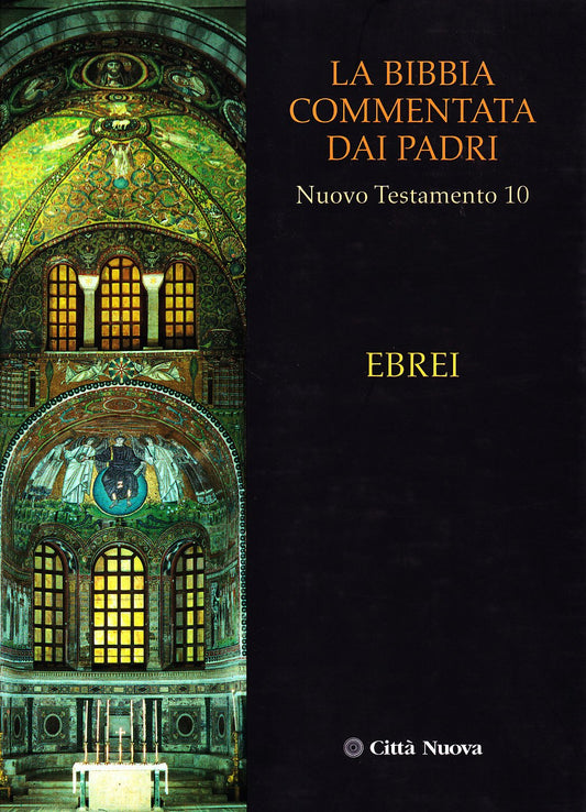 La Bibbia commentata dai Padri. Nuovo Testamento. Ebrei (Vol. 10)  - Ed. 2008