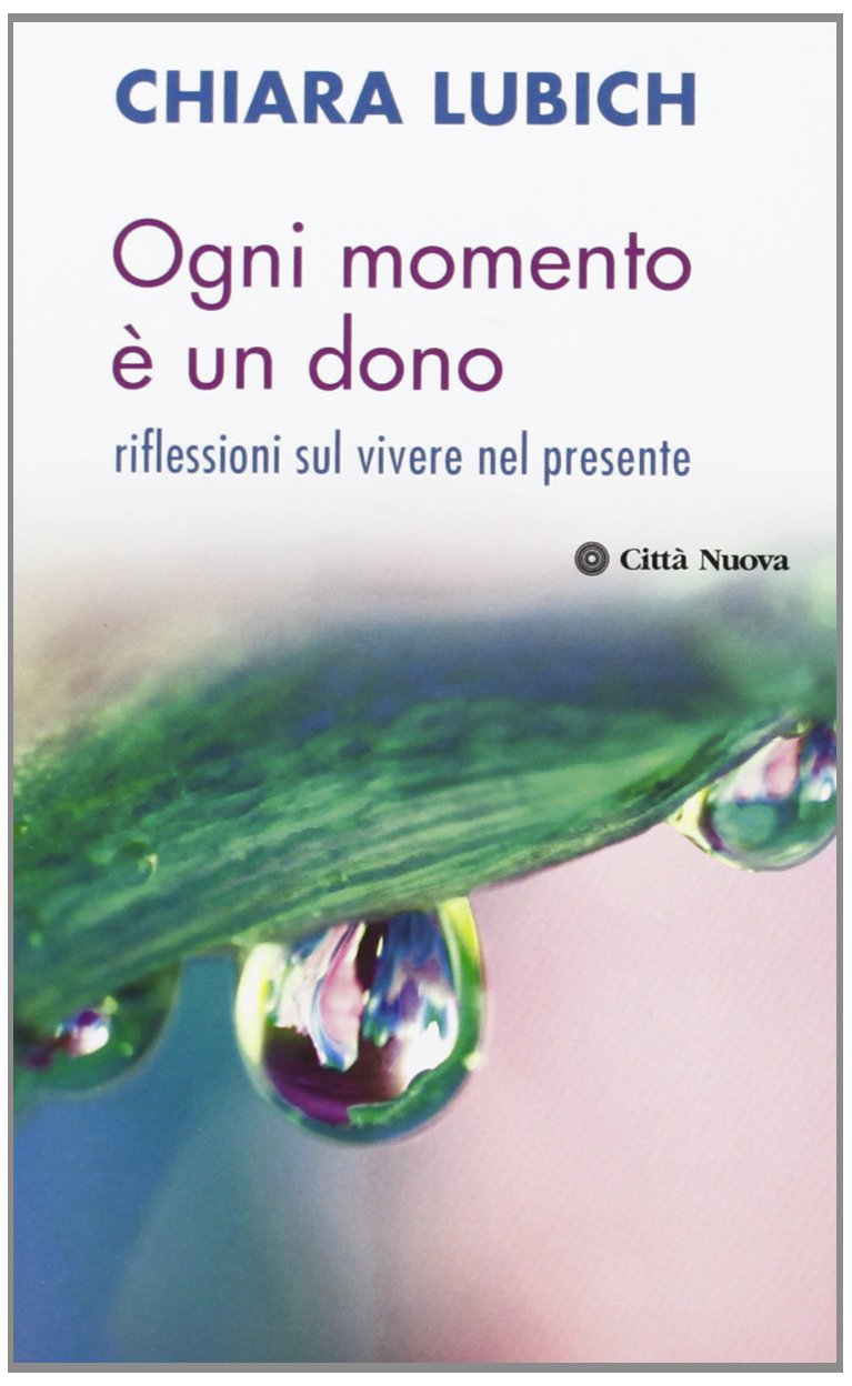 Ogni momento è un dono. Riflessioni sul vivere il presente – 12 ottobre 2001