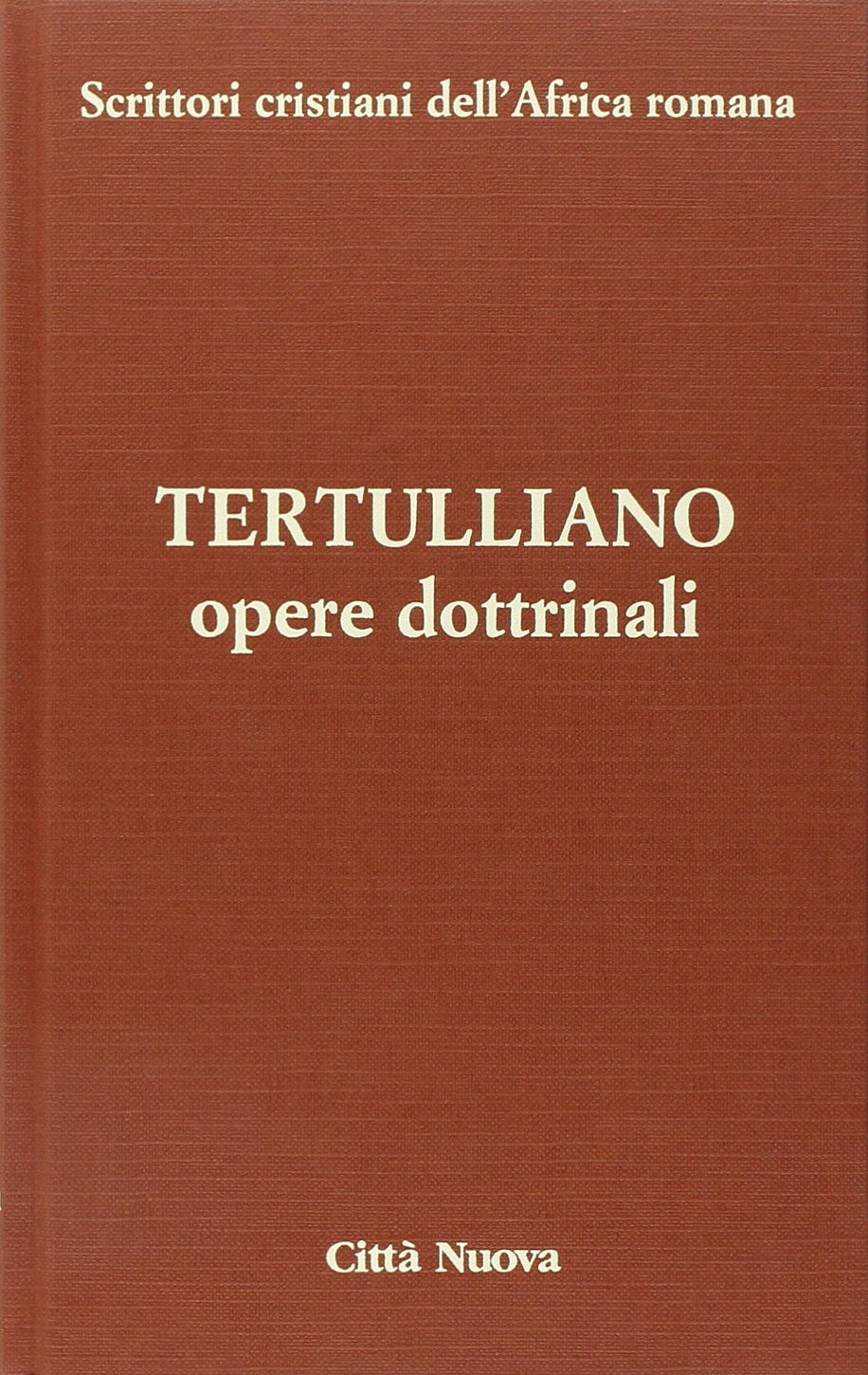 Tertulliano - Opere dottrinali 3/2B Tertulliano - Ed. 2010