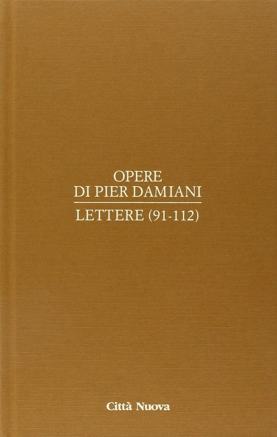 Opere di Pier Damiani. Lettere (91-112) (Vol. 1/5) - Ed. 2011