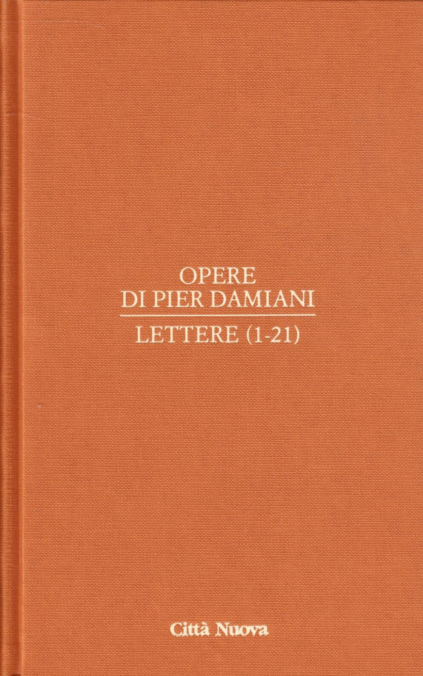 Opere. Lettere di Pier Damiani 1-21 (Vol. 1/1) - Ed. 2000