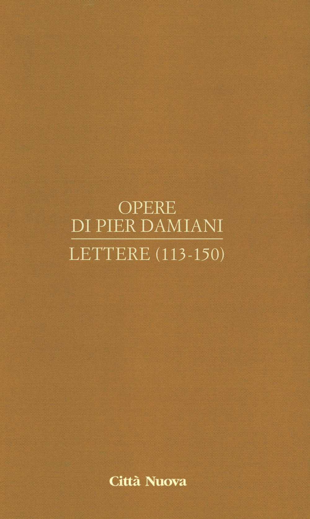 Opere di Pier Damiani. Lettere (113-150) (Vol. 1/6) -Ed. 2018