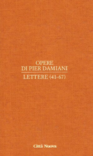 Opere di Pier Damiani. Lettere (41-67) - Ed. 2002