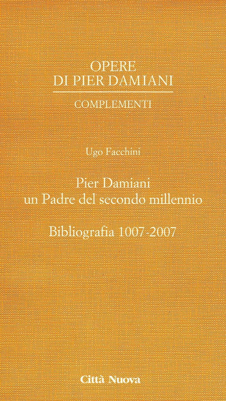 Pier Damiani un padre del secondo millennio. Bibliografia 1007-2007 - Ed. 2007