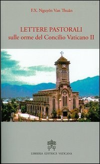 Lettere pastorali sulle orme del Concilio Vaticano II - Ed. 2013