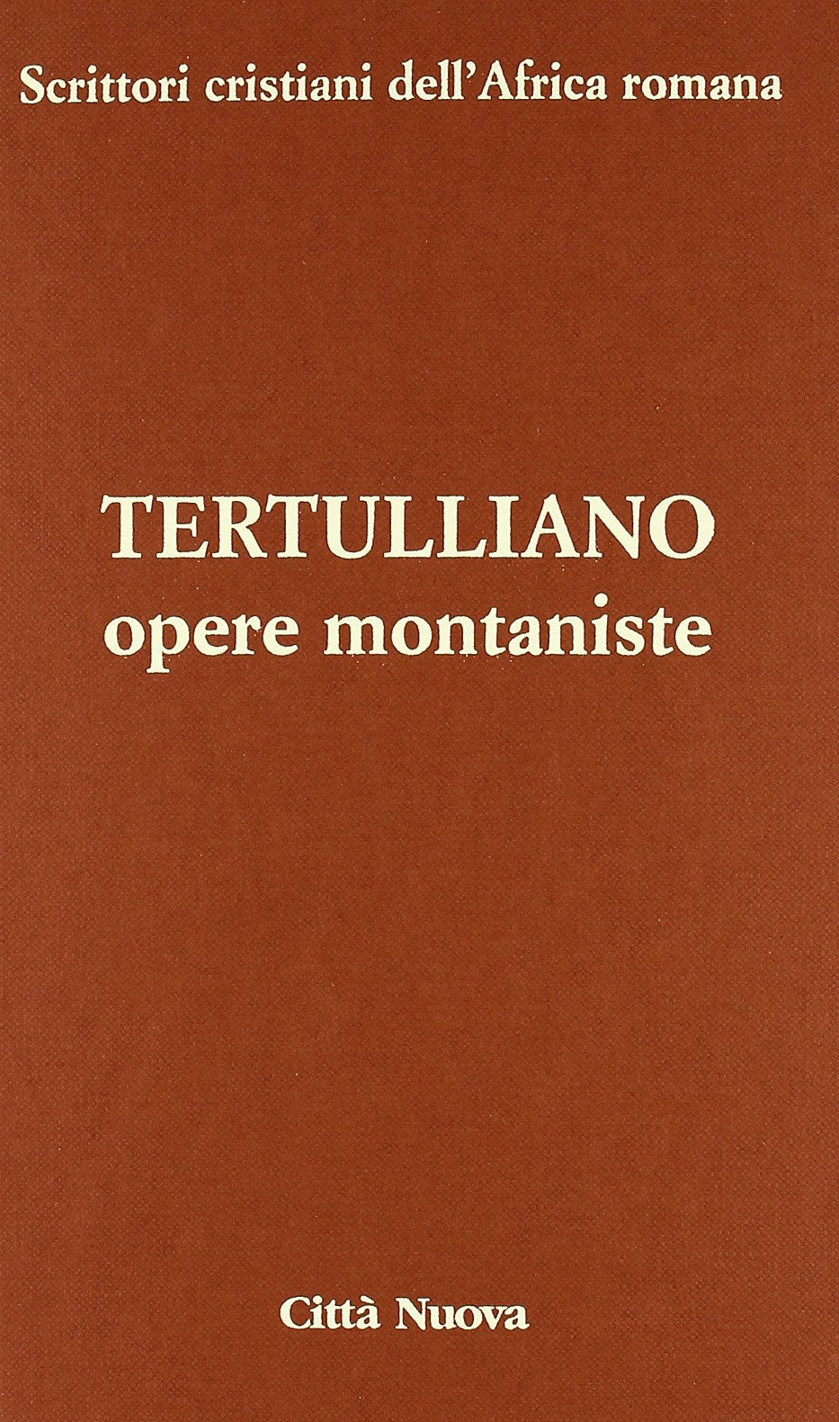 Tertulliano Opere montaniste (Vol. 4/1) - Ed. 2011