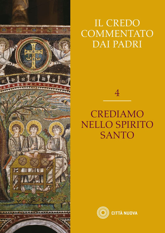 Il Credo commentato dai Padri. Crediamo nello Spirito Santo (Vol. 4) 31 marzo 2022