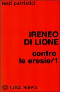 Contro le eresie (Vol. 1) - 2009