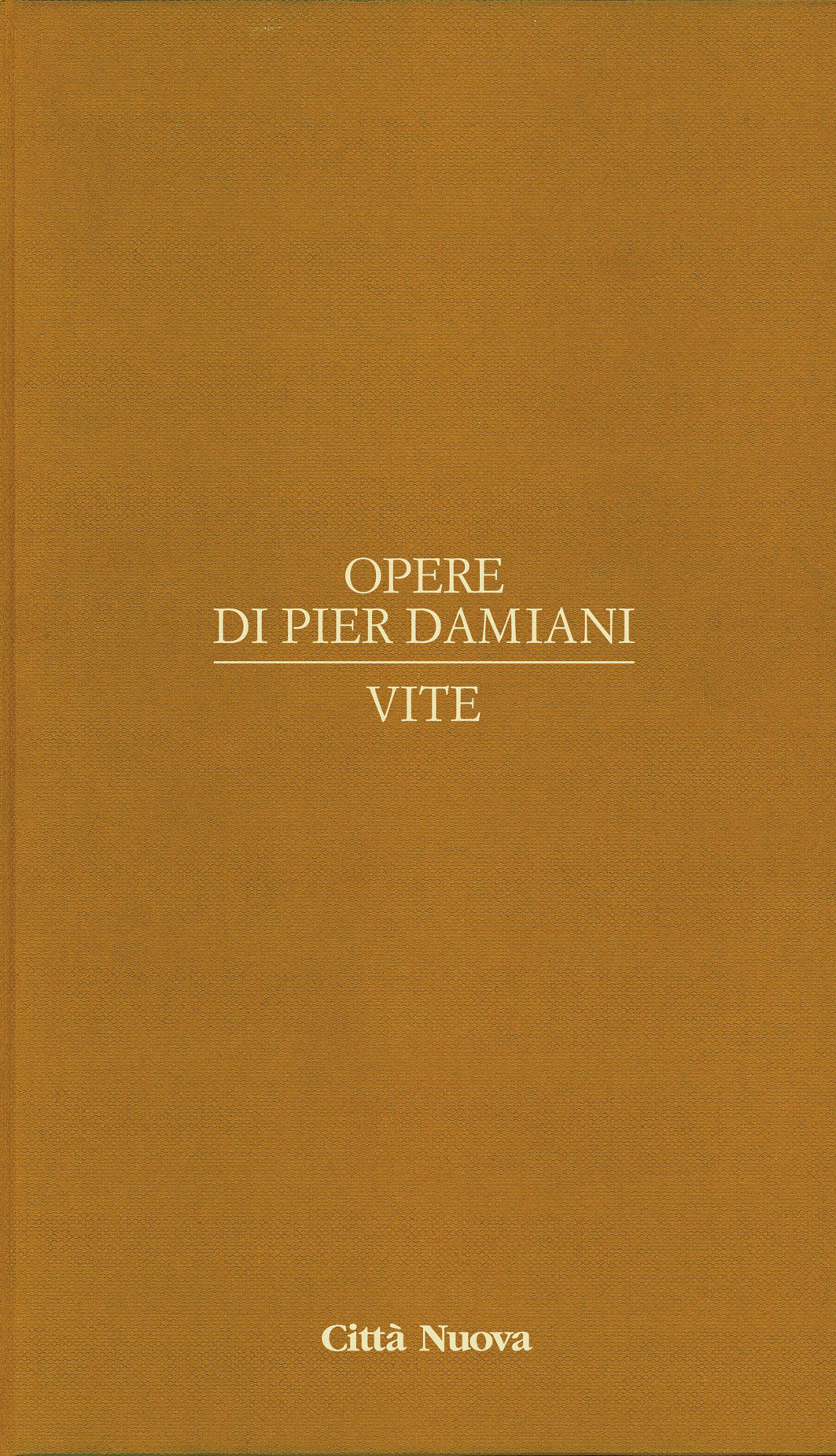 Opere di Pier Damiani. vol. 3. Vite - Ed. 2020